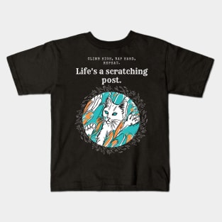 Cat Power: Life Is A Scratching Post! ( Motivation and Inspiration ) Kids T-Shirt